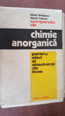 Compendiu de chimie anorganica pentru elevi si absolventi de licee-M.Strajescu foto