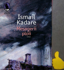 Mesagerii ploii Ismail Kadare foto