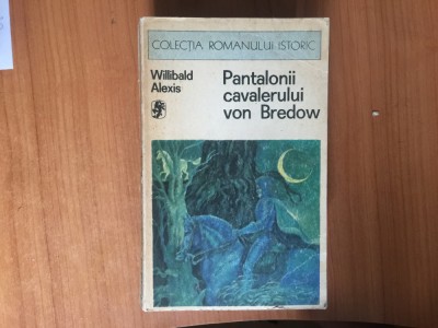 d3 Pantalonii cavalerului von Bredow - Willibald Alexis foto