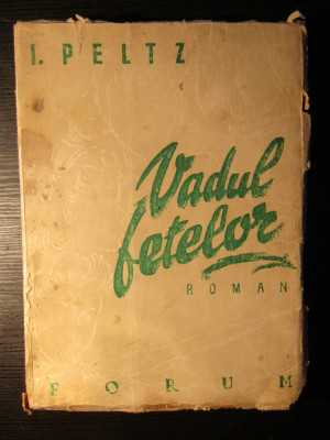 Peltz , Vadul fetelor , Roman , 1949 , editia 1 foto