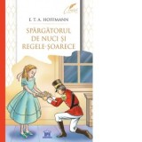 Spargatorul de nuci si regele-soarece - E.T.A. Hoffmann