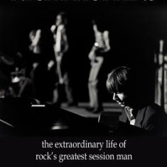 And on Piano ...Nicky Hopkins: The Extraordinary Life of Rock's Greatest Session Man