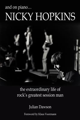 And on Piano ...Nicky Hopkins: The Extraordinary Life of Rock&amp;#039;s Greatest Session Man foto