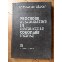 Procedee Restaurative In Distructiile Coronare Intinse - Constantin Gaucan ,531988