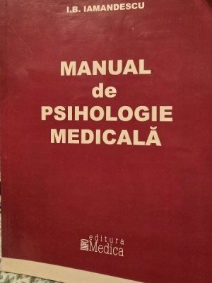 MANUAL DE PSIHOLOGIE MEDICALA - Ioan-Bradu IAMANDESCU foto