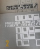 PROIECTAREA FATADELOR CU ELEMENTE PREFABRICATE (2 volume) Marius Smigelschi