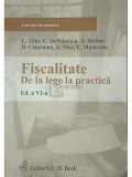L. Tatu - Fiscalitate - De la lege la practica (ed. VI) (Editia: 2009)