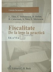L. Tatu - Fiscalitate - De la lege la practica (ed. VI) (Editia: 2009) foto