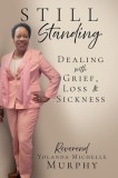 Still Standing: Dealing with Grief, Loss &amp;amp; Sickness