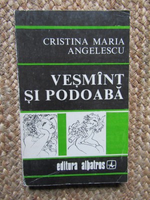 Cristina Maria Angelescu - Vesmant si podoaba (Editia: 1979) foto