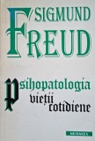 Psihopatologia vietii cotidiene Sigmund Freud