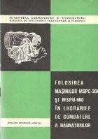 Folosirea masinilor MSPU-300 si MSPU-900 in lucrarile de combatere a daunatorilor foto