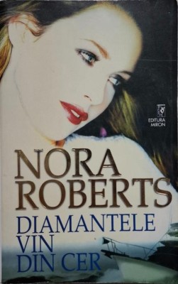 Diamantele vin din cer &amp;ndash; Nora Roberts (putin uzata) foto