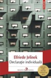 Elfriede Jelinek - Declaratie individuala Carti Fictiune Premiul Nobel 2004 Brosata Polirom