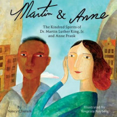 Martin & Anne: The Kindred Spirits of Dr. Martin Luther King Jr. and Anne Frank