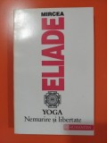 Yoga nemurire si libertate - Mircea Eliade