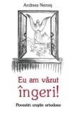 Eu am vazut ingeri! - Andreea Nemes
