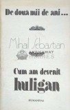 Cumpara ieftin De doua mii de ani... Cum am devenit huligan - Mihail Sebastian ($I15)