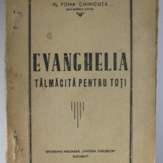EVANGHELIA TALMACITA PENTRU TOTI de TOMA CHIRICUTA , 1947