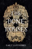 The Bone Houses | Emily Lloyd-Jones, Little, Brown &amp; Company