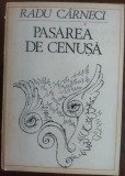 Cumpara ieftin RADU CARNECI - PASAREA DE CENUSA (POEZII, 1986) [coperta si desene de DONE STAN]