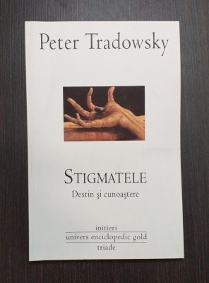 STIGMATELE - DESTIN SI CUNOASTERE - PETER TRADOWSKY foto