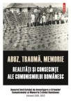 Abuz trauma memorie. Realitati si consecinte ale comunismului romanesc - Editura Polirom