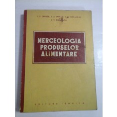 MERCEOLOGIA PRODUSELOR ALIMENTARE vol.2 - V. S. GRUNER / S. A. ERMILOV si altii - Editura Tehnica, 1953