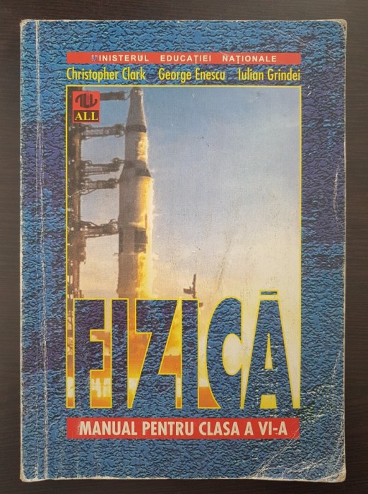 FIZICA MANUAL PENTRU CLASA A VI-A - Clark, Enescu, Grindei