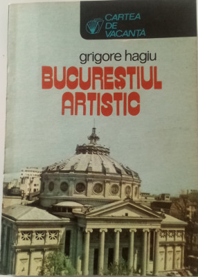 BUCUREȘTIUL ARTISTIC- GRIGORE HAGIU foto