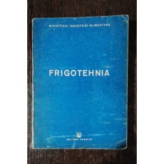 FRIGOTEHNIA - MINISTERUL INDUSTRIEI ALIMENTARE