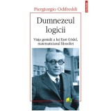 Dumnezeul logicii. Viata geniala a lui Kurt Godel, matematicianul filosofiei, Odifreddi Piergiorgio, Polirom