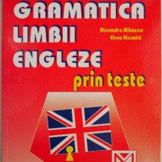 Gramatica limbii engleze prin teste – Alexandra Mihaescu, Elena Rieswick