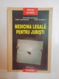 MEDICINA LEGALA PENTRU JURISTI de GHEORGHE SCRIPCARU , VASILE ASTARASTOAE , CALIN SCRIPCARU , 2005