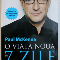 O VIATA NOUA IN 7 ZILE, 2011 de PAUL MCKENNA, CONTINE CD
