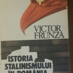 Istoria Stalinismului In Romania - Victor Frunza,1990