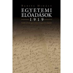 Babits Mih&aacute;ly Egyetemi előad&aacute;sok 1919 - Babits Mih&aacute;ly