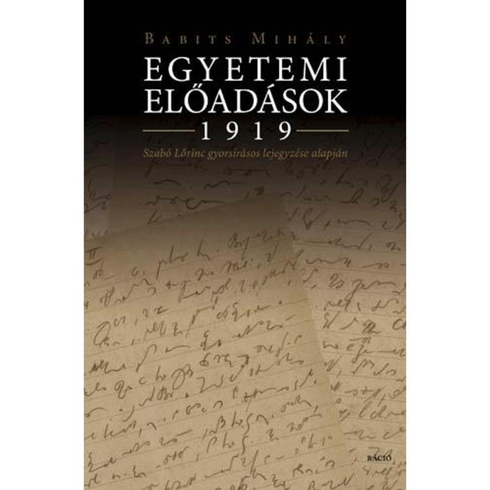 Babits Mih&aacute;ly Egyetemi előad&aacute;sok 1919 - Babits Mih&aacute;ly