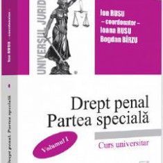 Drept penal. Partea speciala. Vol.1 - Ion Rusu, Ioana Rusu, Bogdan Birzu