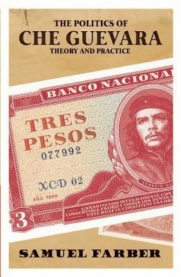 The Politics of Che Guevara: Theory and Practice foto