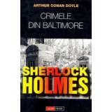 Crimele din Baltimore - Arthur Conan Doyle