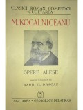 Mihail Kogălniceanu - Opere alese (editia 1940)