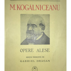Mihail Kogălniceanu - Opere alese (editia 1940)