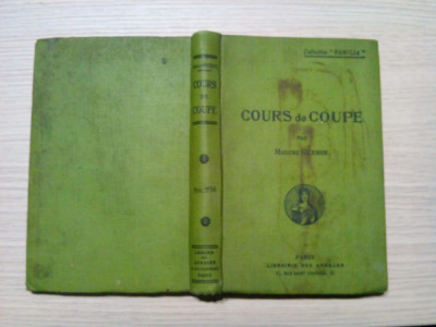 COURS DE COUPE - Madame Guerre - Librairie des Annales, 1909, 221 p. foto