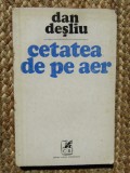 Dan Desliu - Cetatea de pe aer