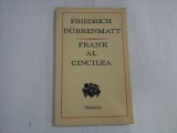 FRANK AL CINCILEA sau Istoria unei banci particulare - FRIEDRICH DURRENMATT