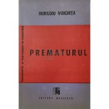 Hurgoiu Voichita - Prematurul (Editia: 1988)
