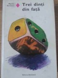 Trei Dinti din Fata - Marin Sorescu, Editura Eminescu, 1978, Coperta Cartonata, Roman, 492 Pagini