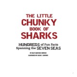 The little chunky book of sharks: hundreds of funt facts spanning the seven seas