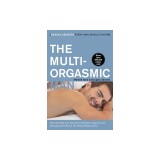 The Multi-Orgasmic Man: Sexual Secrets Every Man Should Know